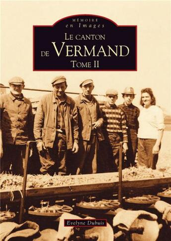 Couverture du livre « Le canton de Vermand t.2 » de Evelyne Dubuis aux éditions Editions Sutton