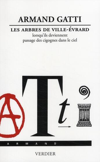 Couverture du livre « Les arbres de Ville Evrard ; lorsqu'ils deviennent passage des cigognes dans le ciel » de Armand Gatti aux éditions Verdier