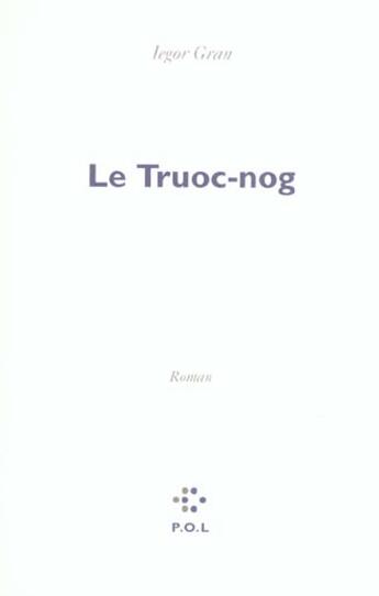 Couverture du livre « Le Truc-Nog » de Iegor Gran aux éditions P.o.l