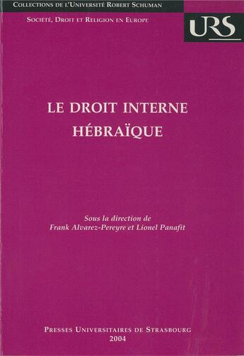 Couverture du livre « Le droit interne hébraïque » de Frank Alvarez-Péreyre et Lionel Panafit aux éditions Pu De Strasbourg