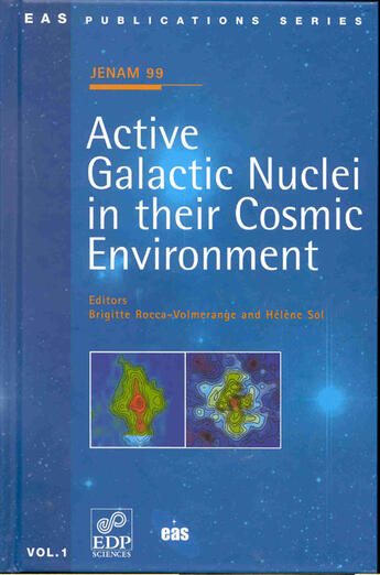 Couverture du livre « Jenam 99 toulouse, france, september 7-9, 1999 - active galactic nuclei in their cosmic environment » de Helene Sol aux éditions Edp Sciences