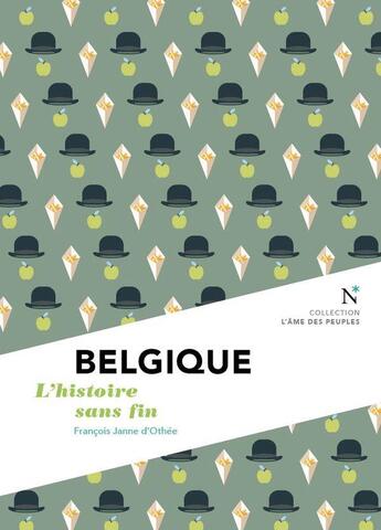 Couverture du livre « Belgique : L'histoire sans fin » de Richard Werly et Francois Janne D'Othee aux éditions Nevicata