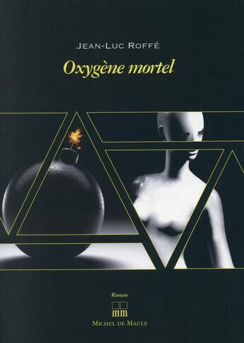 Couverture du livre « Oxygène mortel » de Jean-Luc Roffe aux éditions Michel De Maule