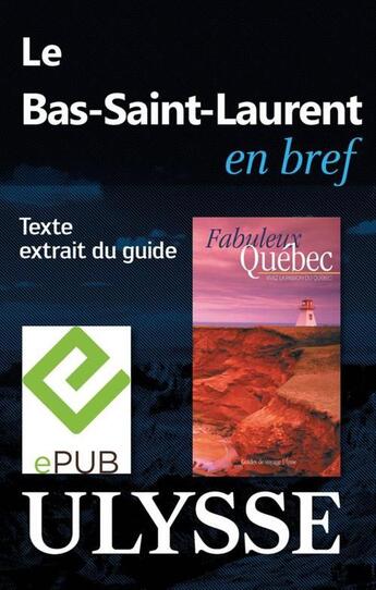 Couverture du livre « Le Bas-Saint-Laurent en bref » de  aux éditions Ulysse