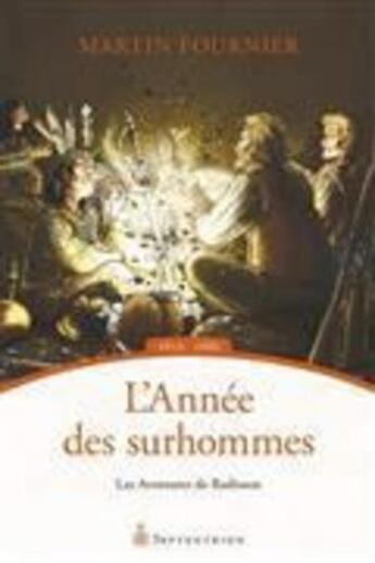 Couverture du livre « Les aventures de Radisson Tome 3 : l'année des surhommes » de Martin Fournier aux éditions Septentrion