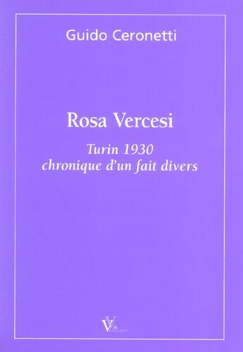 Couverture du livre « Rosa Vercesi ; Turin, 1930 : Chronique D'Un Fait Divers » de Guido Ceronetti aux éditions Valeriano