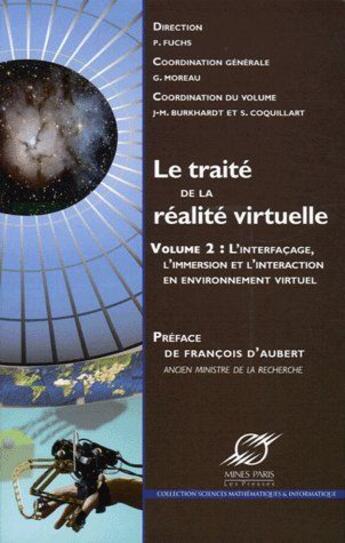 Couverture du livre « Le traité de la réalité virtuelle Tome 2 : l'interfaçage, l'immersion et l'interaction en environnement virtuel (3e édition) » de Fuchs/Moreau aux éditions Presses De L'ecole Des Mines