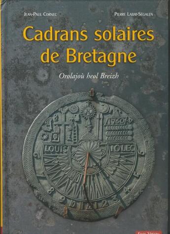 Couverture du livre « Cadrans solaires de Bretagne » de Jean-Paul Cornec et Pierre Labat-Segalen aux éditions Skol Vreizh