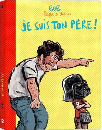 Couverture du livre « Je suis ton père ! » de Bob aux éditions Vraoum