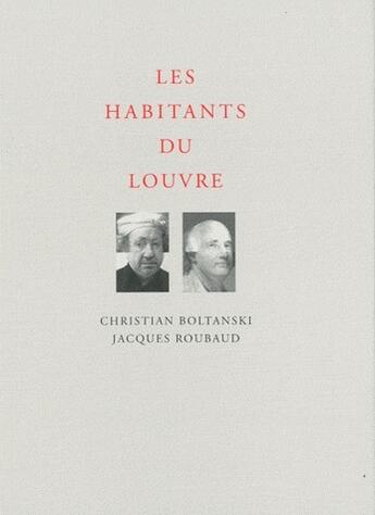 Couverture du livre « Les habitants du Louvre » de Jacques Roubaud et Christian Boltanski aux éditions Dilecta