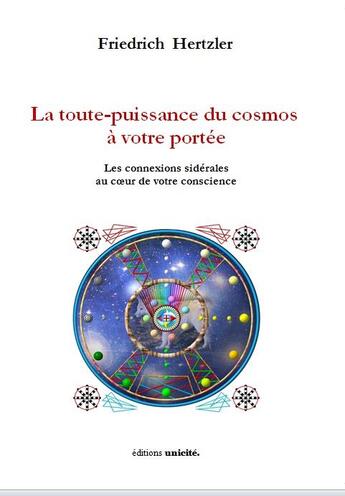 Couverture du livre « La toute-puissance du cosmos à votre portée » de Friedrich Hertzler aux éditions Unicite