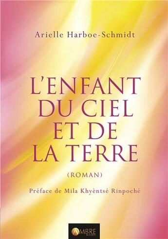 Couverture du livre « L'enfant du ciel et de la terre » de Arielle Harboe-Schmidt aux éditions Ambre