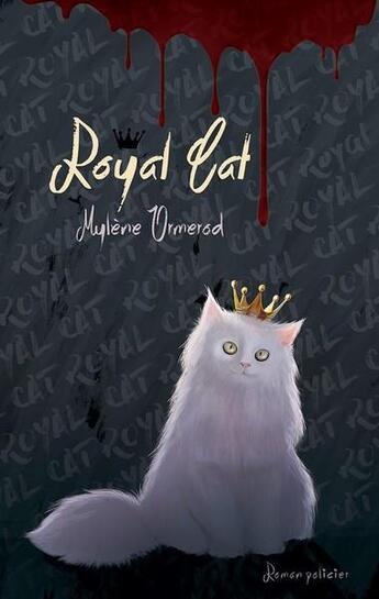 Couverture du livre « Royal cat » de Mylene Ormerod aux éditions Dreelune