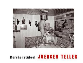 Couverture du livre « Juergen teller marchenstuberl » de Ulf Poschardt aux éditions Steidl