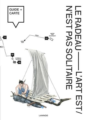 Couverture du livre « Le radeau ; l'art est/n'est pas solitaire ; guide + carte » de Sofie Rycken aux éditions Lannoo