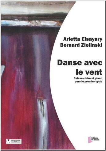 Couverture du livre « Danse avec le vent » de Bernard Zielinski et Arletta Elsayary aux éditions Francois Dhalmann