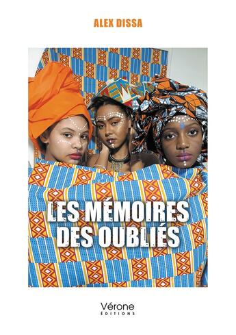 Couverture du livre « Les mémoires des oubliés » de Alex Dissa aux éditions Verone