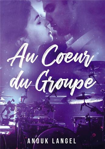 Couverture du livre « Au coeur du groupe » de Anouk Langel aux éditions Bookelis