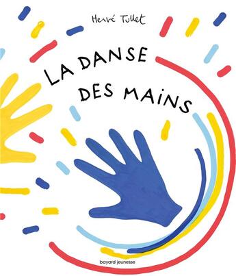 Couverture du livre « La danse des mains » de Herve Tullet aux éditions Bayard Jeunesse