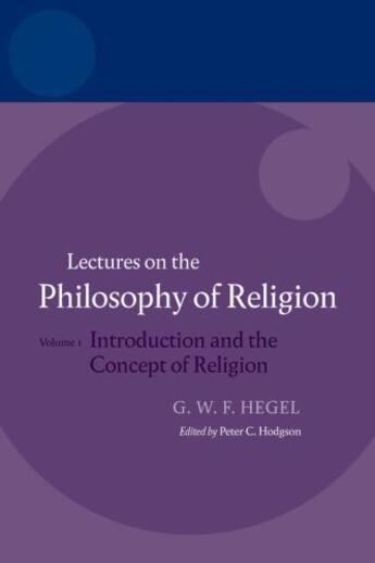 Couverture du livre « Hegel: Lectures on the Philosophy of Religion: Volume I: Introduction » de Peter C Hodgson aux éditions Oup Oxford