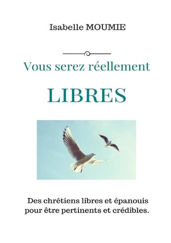 Couverture du livre « Vous serez réellement libres » de Isabelle Moumie aux éditions Lulu