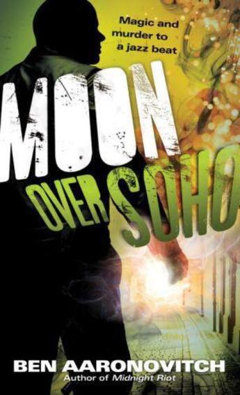 Couverture du livre « Moon Over Soho » de Ben Aaronovitch aux éditions Gollancz