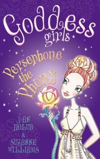 Couverture du livre « Persephone the Phony: Goddess Girls » de Suzanne Williams aux éditions Little Brown Book Group Digital