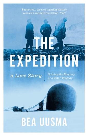 Couverture du livre « THE EXPEDITION - SOLVING THE MYSTERY OF A POLAR TRAGEDY » de Bea Uusma aux éditions Head Of Zeus