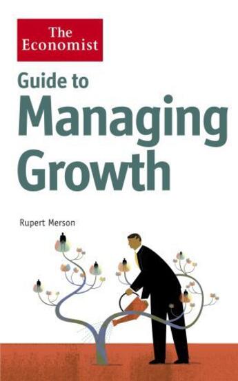 Couverture du livre « The Economist Guide to Managing Growth » de Rupert Merson aux éditions Profile Digital