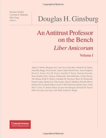 Couverture du livre « Douglas H. Ginsburg, liber amicorum t.1 ; an antitrust professor on the bench » de Nicolas Charbit aux éditions Concurrences