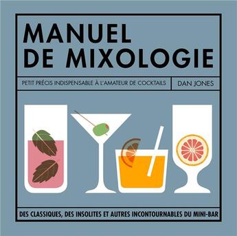 Couverture du livre « Petit manuel de mixologie » de Dan Jones aux éditions Hachette Pratique