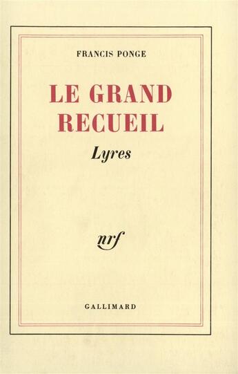 Couverture du livre « Le grand recueil t.1 » de Francis Ponge aux éditions Gallimard