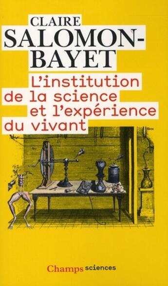 Couverture du livre « L'institution de la science et l'expérience du vivant » de Claire Salomon-Bayet aux éditions Flammarion