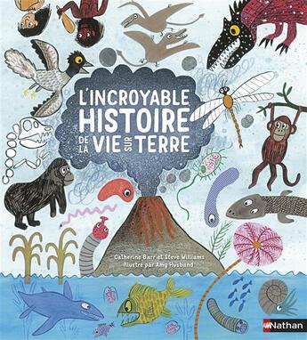 Couverture du livre « L'incroyable histoire de la vie sur Terre » de Steve Williams et Catherine Barr et Amy Husband aux éditions Nathan