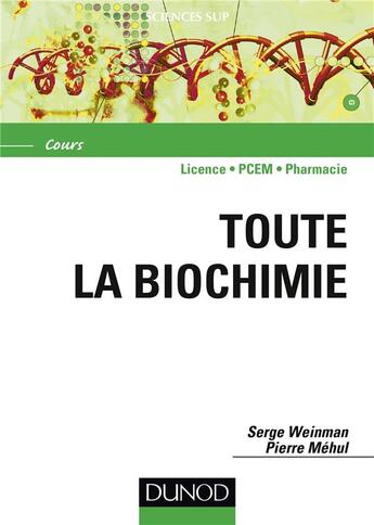 Couverture du livre « Toute la biochimie » de Serge Weinman et Pierre Mehul aux éditions Dunod