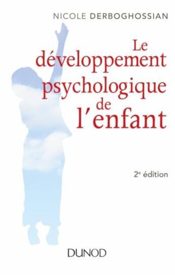 Couverture du livre « Le développement psychologique de l'enfant ; de 0 à 8 ans (2e édition) » de Nicole Derboghossian aux éditions Dunod