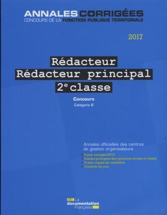 Couverture du livre « Rédacteur, rédacteur principal 2e classe ; concours externe, interne, 3e concours, catégorie B (édition 2017) » de Cig Petite Couronne aux éditions Documentation Francaise