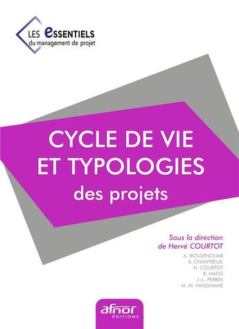 Couverture du livre « Cycle de vie et typologie des projets ; livre 5 » de Marc-Noel Vandamme et Jean-Luc Perrin et Belaid Hafid et Serge Chantreuil et Abdelhamid Boulenouar aux éditions Afnor