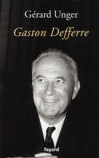 Couverture du livre « Gaston Defferre » de Gérard Unger aux éditions Fayard