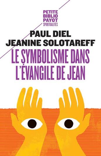 Couverture du livre « Le symbolisme dans l'Evangile de Jean » de Jeanine Solotareff et Paul Diel aux éditions Payot