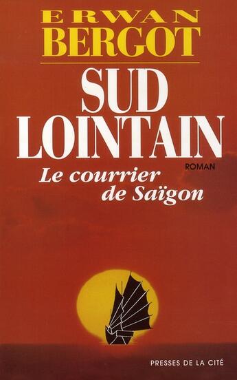 Couverture du livre « Sud lointain Tome 1 » de Erwan Bergot aux éditions Presses De La Cite