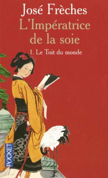 Couverture du livre « L'imperatrice de la soie - tome 1 » de Jose Freches aux éditions Pocket