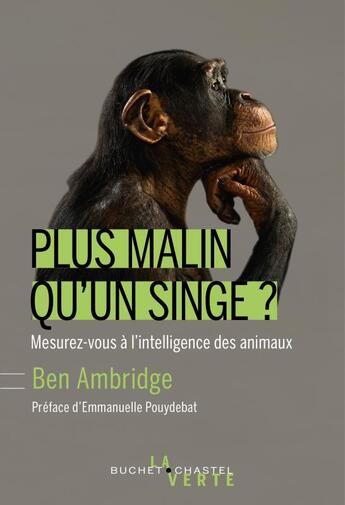 Couverture du livre « Plus malin qu'un singe ? mesurez-vous à l'intelligence incroyable des animaux » de Ben Ambridge aux éditions Buchet Chastel