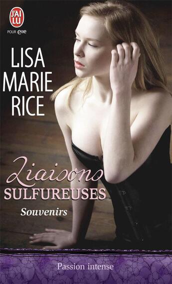 Couverture du livre « Liaisons sulfureuses Tome 1 ; souvenirs » de Lisa Marie Rice aux éditions J'ai Lu