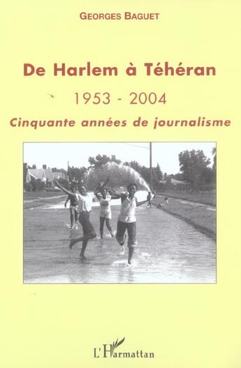 Couverture du livre « De harlem a teheran 1953-2004 » de Georges Baguet aux éditions L'harmattan