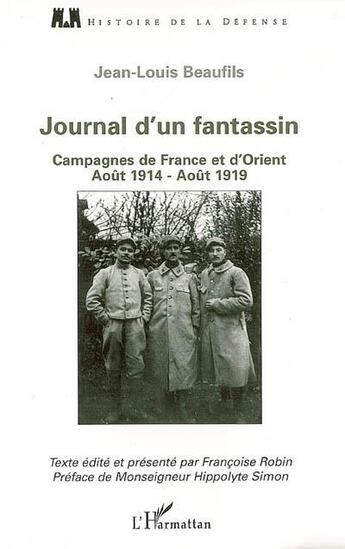 Couverture du livre « Journal d'un fantassin ; campagnes de france et d'orient (août 1914-août 1919) » de Jean-Louis Beaufils aux éditions L'harmattan