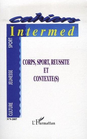 Couverture du livre « Corps, sport, réussite et contexte(s) » de Revue Intermed aux éditions L'harmattan