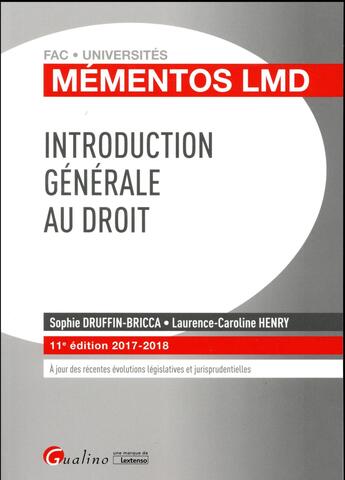 Couverture du livre « Introduction générale au droit (édition 2017/2018) » de Sophie Druffin-Bricca et Laurence Caroline Henry aux éditions Gualino