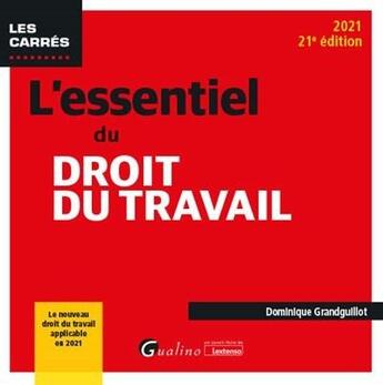 Couverture du livre « L'essentiel du droit du travail (édition 2021) » de Dominique Grandguillot aux éditions Gualino