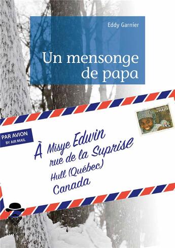 Couverture du livre « Un mensonge de papa » de Eddy Garnier aux éditions Societe Des Ecrivains